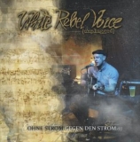 WHITE REBEL VOICE UNPLUGGED - OHNE STROM GEGEN DEN STROM